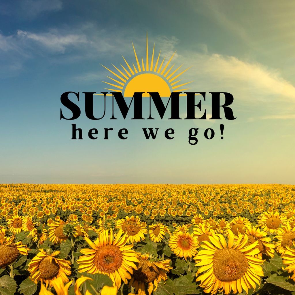 Summer here we go! with a background of sunflowers.