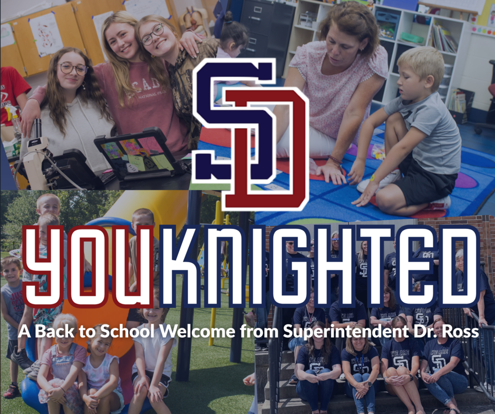 Collage graphic of photos of SD students and staff text layered on top that reads "YouKnighted; A Back to School Welcome from Superintendent Dr. Ross."