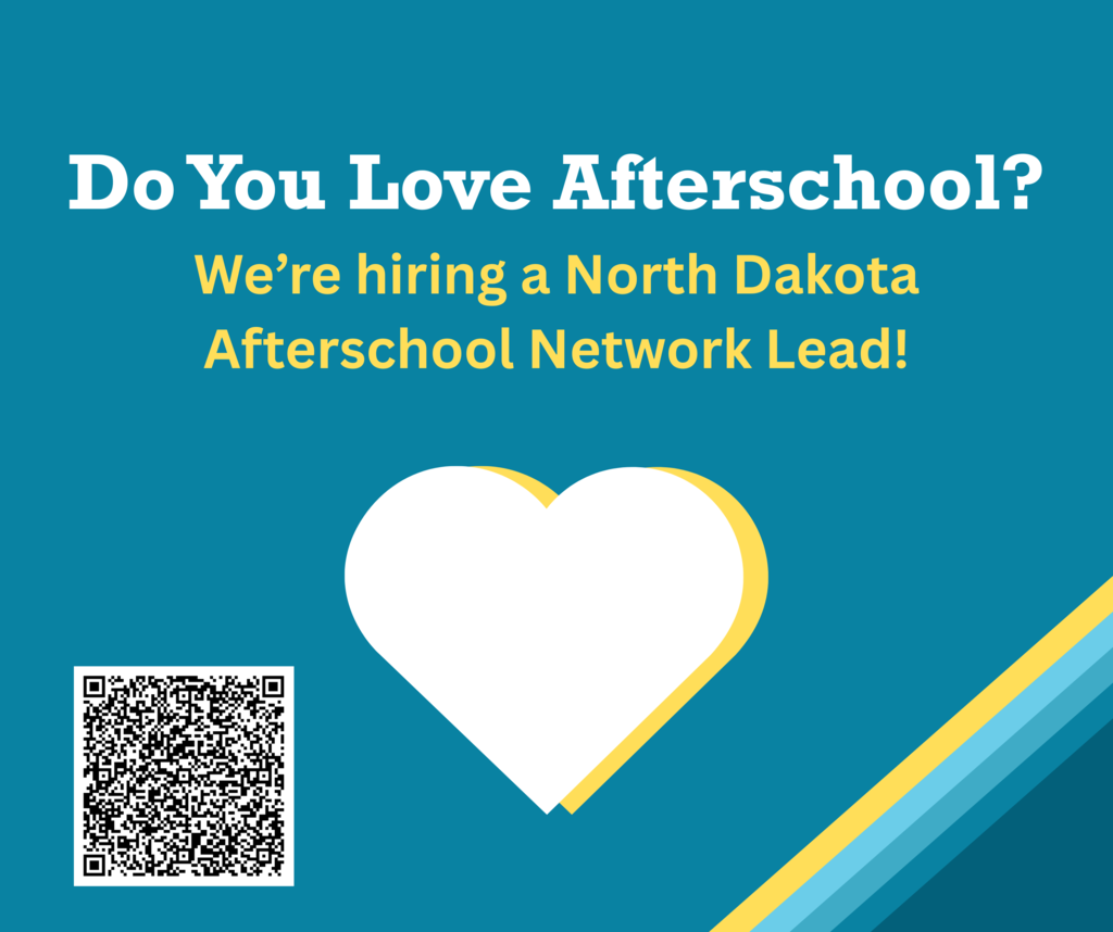 Do you love afterschool we're hiring a north dakota afterschool network lead