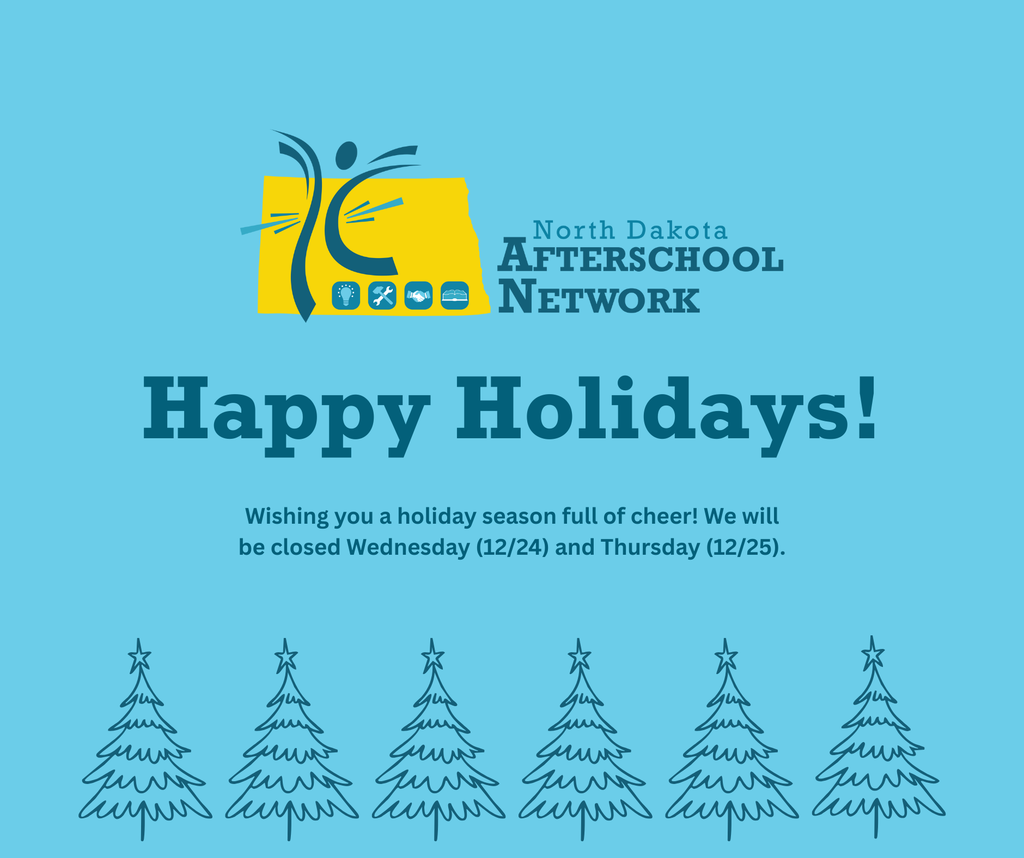 north dakota afterschool network logo Happy Holidays! Wishing you a holiday season full of cheer! We will be closed Wednesday (12/24) and Thursday (12/25).