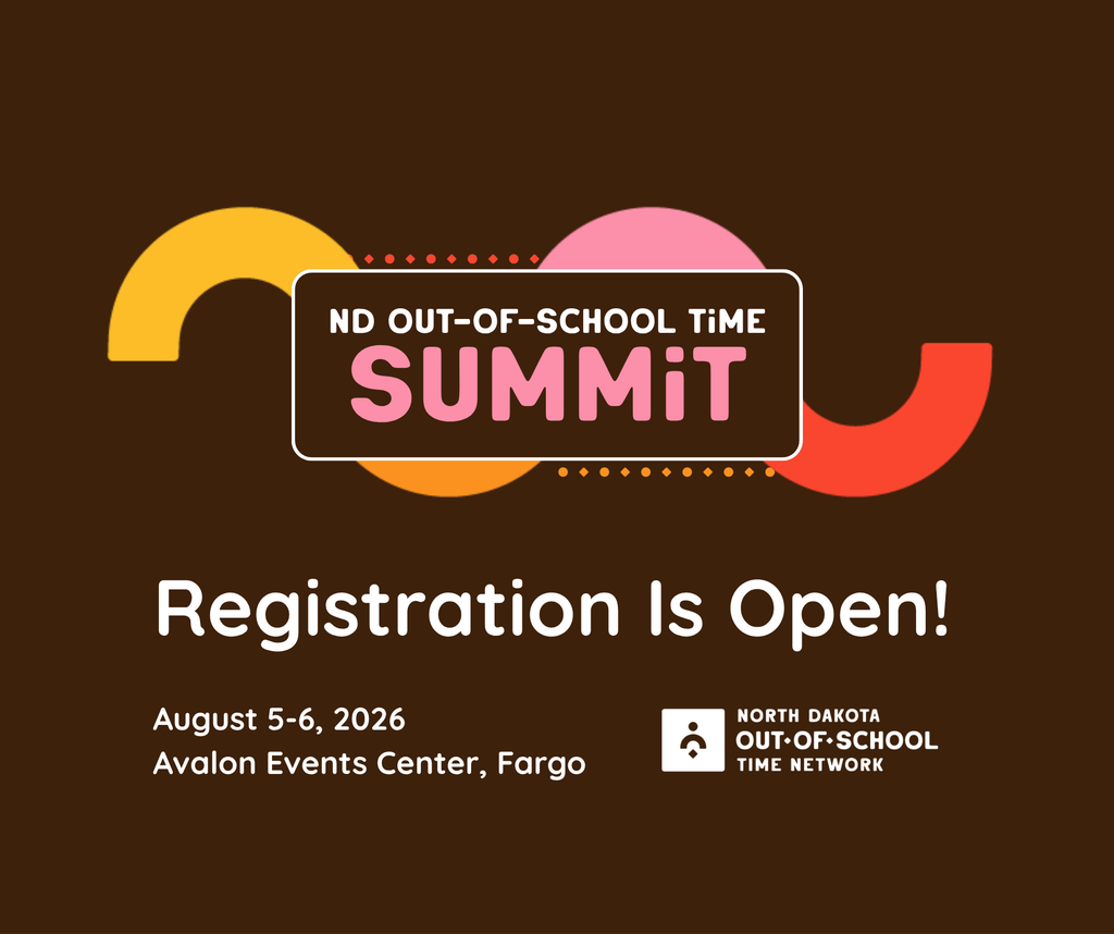 north dakota out of school time summit registration is open for august 5-6 at the avalon events center in fargo. north dakota out of school time network