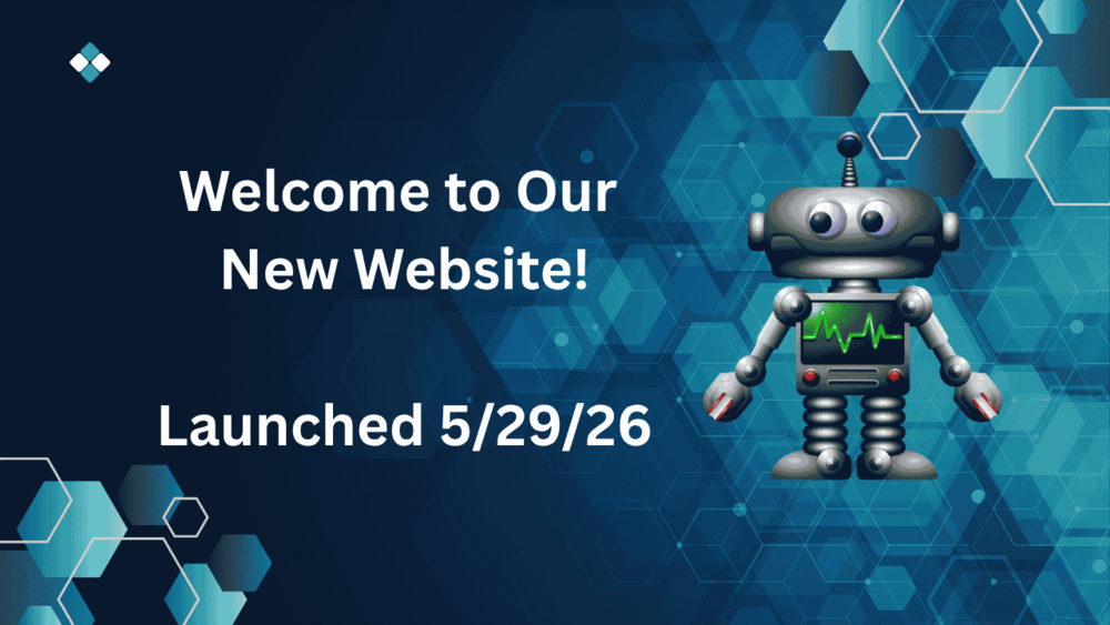 Cartoon robot with the words Welcome to our New Website! Launched 5/29/26