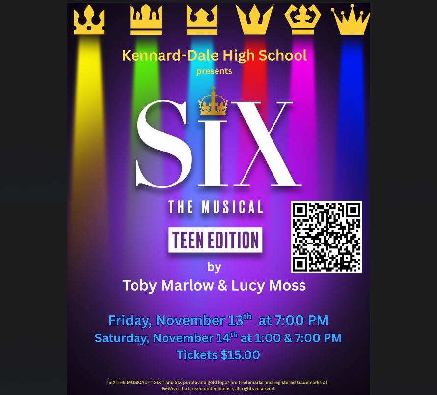 Six The Musical Teen Edition by Toby Marlow & Lucy Moss Friday, November 13th at 7:00 PM Saturday, November 14th at 1:00 & 7:00 PM Tickets $15.00 Six THE Musical SIX and SIX Purple and Gold Logo are trademarks and registered trademarks of Ex-Wives Ltd., used under license, all rights reserved.