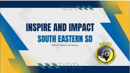 Inspire and Impact South Eastern SD with Dr. Nathan Van Deusen