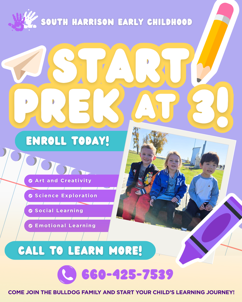 Start PreK at 3 flyer reads South Harrison Early Childhood Enroll Today Call to Learn More 660-425-7539 Come join the bulldog family and start your child's learning journey