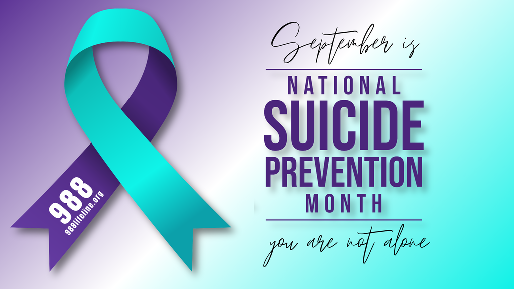 September is National Suicide Prevention Month. You are not alone. Call or text 988