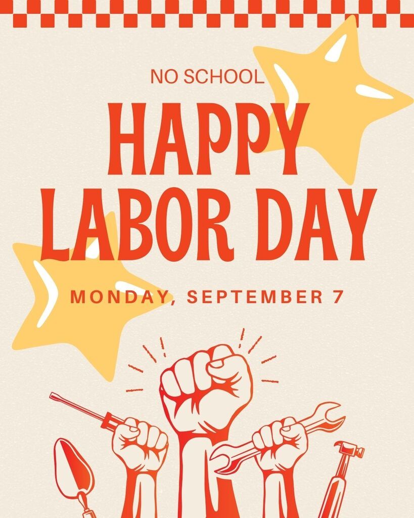 No School Monday September 7th due to Labor Day