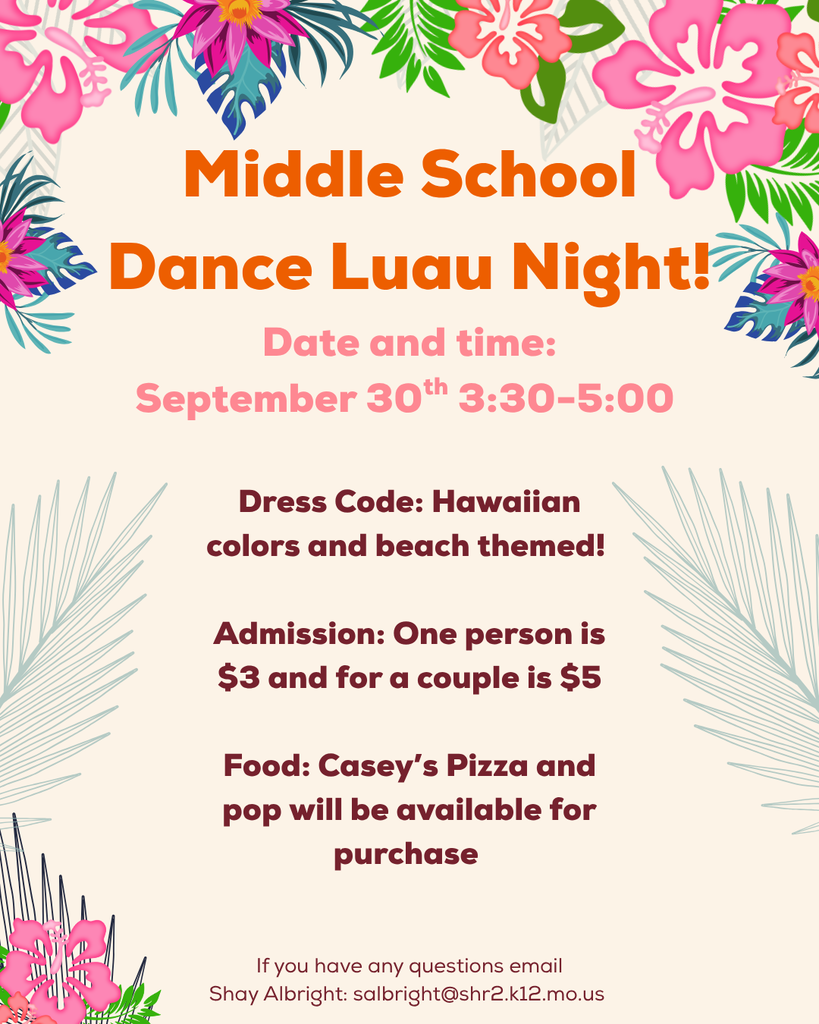 Middle School Dance Luau Night. September 30th 3:30 to 5:00.