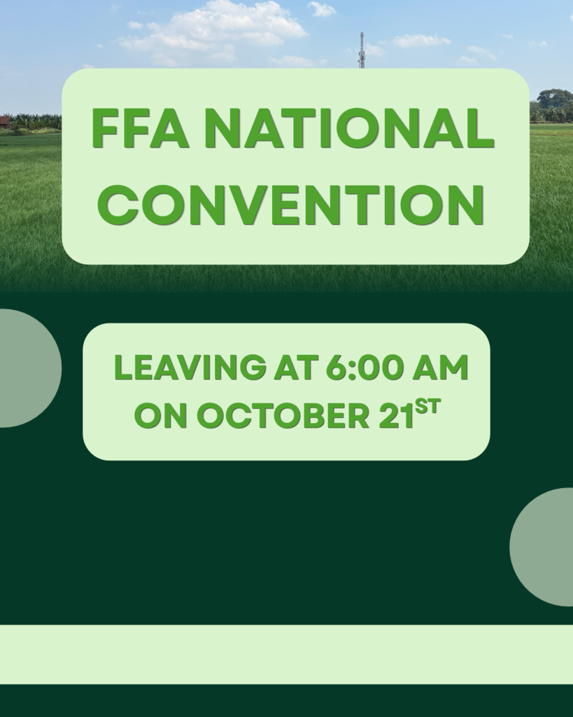 FFA Students will be attending National Convention October 21 - October 24.