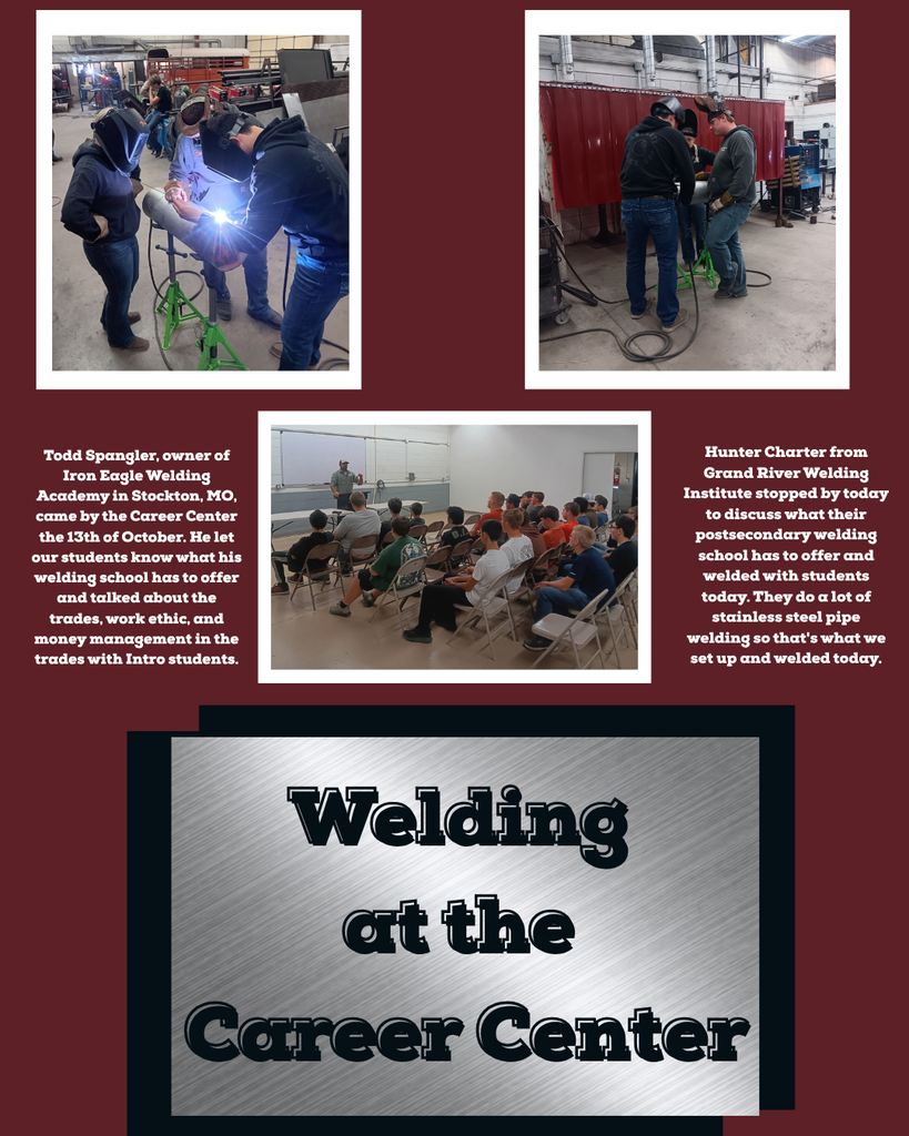 Welding students had the opportunity to hear guest speaker Todd Spangler, owner of Iron Eagle Welding Academy in Stockton, MO. He let our students know what his welding school has to offer and talked about the trades, work ethic, and money management in the trades with Intro students. Hunter Charter from Grand River Welding Institute also stopped by to discuss what their postsecondary welding school has to offer