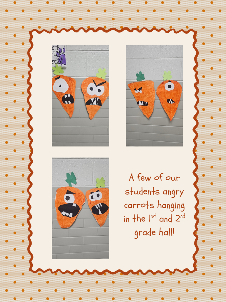 A few of our students angry carrots hanging in the 1st and 2nd grade hall