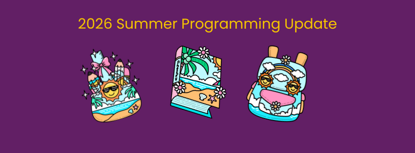 2026 Summer Programming Update, images of a beaker, book, and backpack with flowers, sunshine, rainbows, and beaches on them