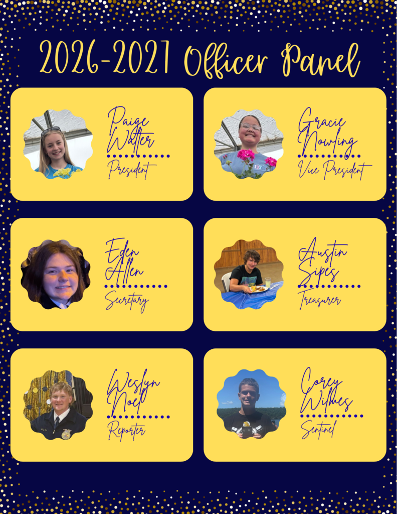 President- Paige Walter Vice-President- Gracie Nowling Secretary - Eden Allen Treasurer- Austin Sipes Reporter- Weslyn Noel Sentinel- Corey Wilmes