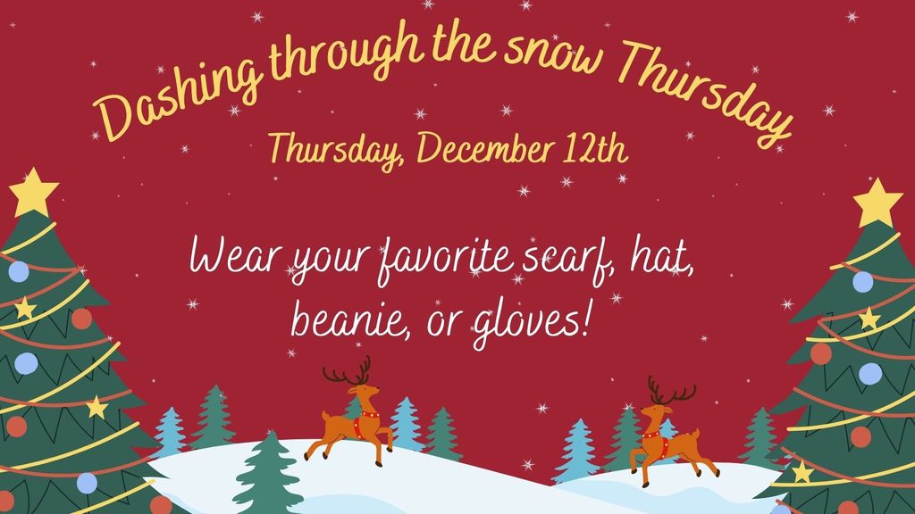Dashing through the snow Thursday. Wear your favorite scarf, hat, beanie, or gloves!