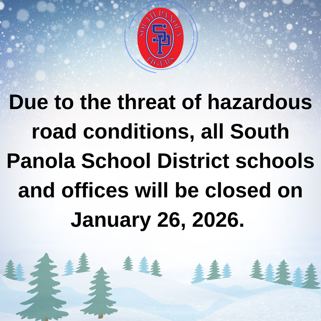 Due to the threat of hazardous road conditions, all South Panola School District schools and offices will be closed on January 26, 2026.