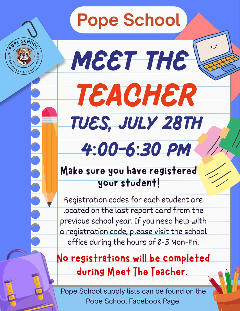 Pope School Meet The Teacher Tuesday July 28, 4-6:30 PM