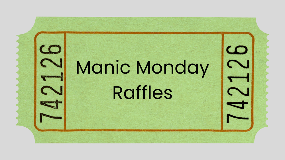 Manic Monday Raffles