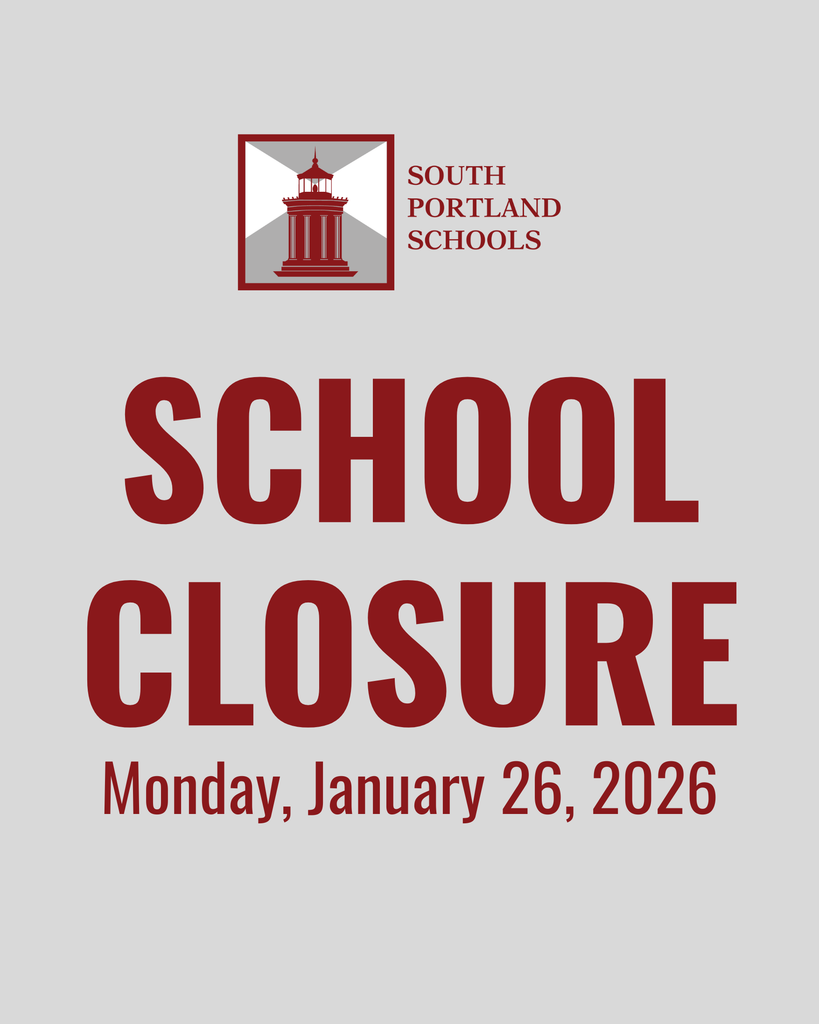 Due to weather, all South Portland schools will be closed tomorrow, Monday, January 26th.