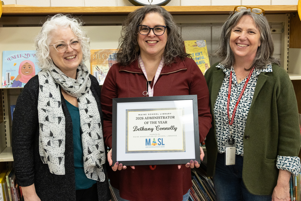 From left to right: MASL Past President Heather Perkinson, 2026 MASL Administrator of the Year Bethany Connolly, Skillin Elementary School Librarian Jennifer Stanbro
