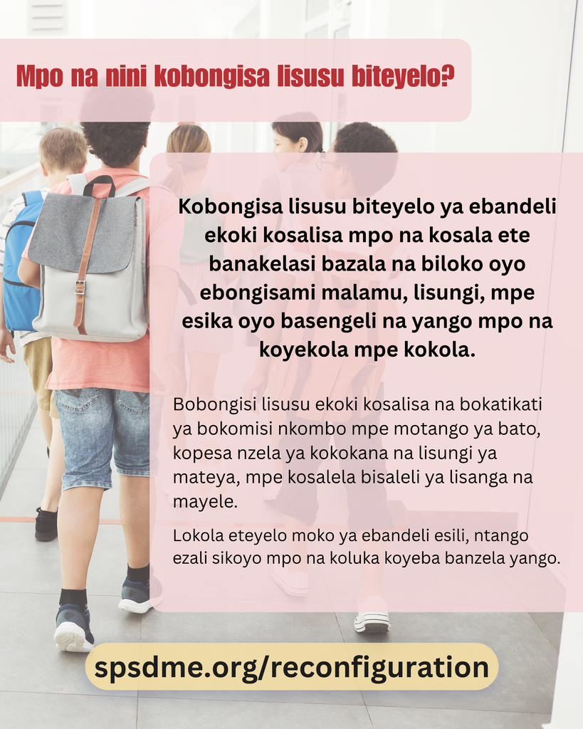 Why reconfigure schools? (Lingala)