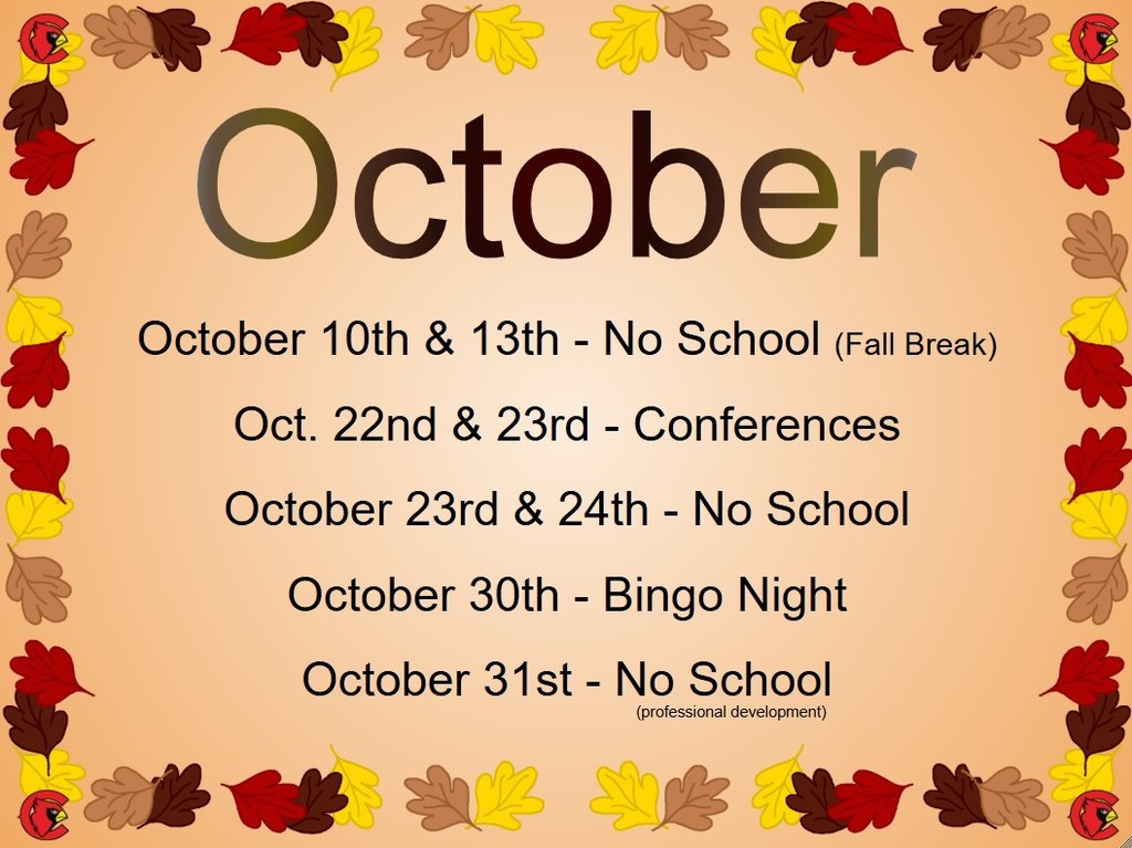 Picture of leaves and dates in October - Oct. 10, 13, 23, 24 and 31 is no school. October 30 is Bingo night. October 23 and 24 is conferences