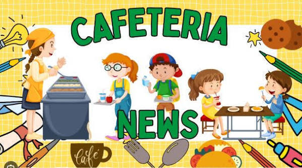 Cafeteria News!