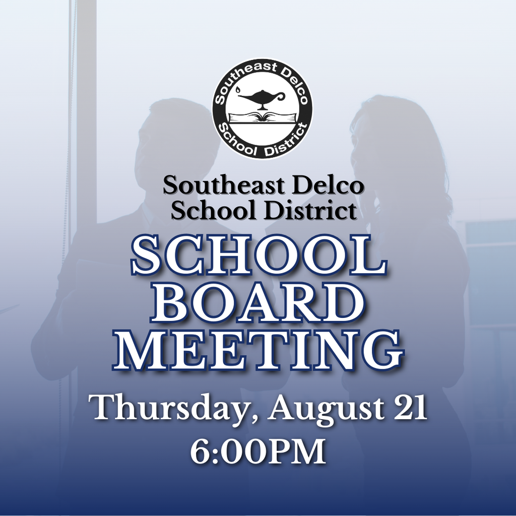 Graphic for Southeast Delco School District announcing a School Board Meeting. The district’s logo is at the top, followed by black text reading “Southeast Delco School District” and large blue text reading “SCHOOL BOARD MEETING.” Below, white text states “Thursday, August 21, 6:00PM.” The background features a faded image of two silhouetted people in conversation near a window.