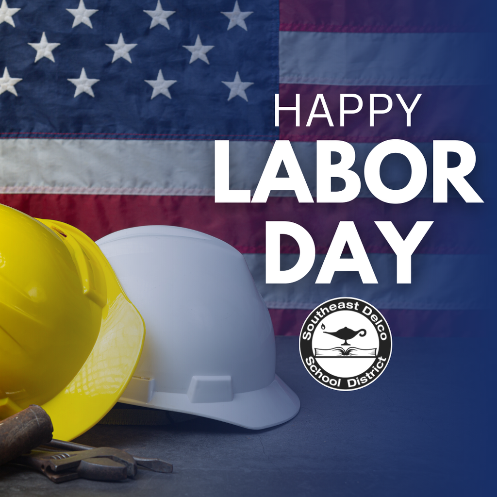 foreground. Tools are placed nearby. Large white text reads, “Happy Labor Day.” The Southeast Delco School District logo, with a lamp over an open book, appears at the bottom right.
