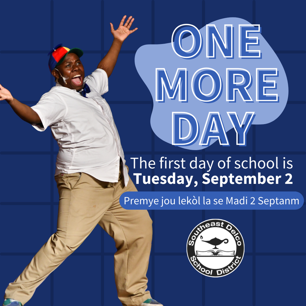 A smiling student wearing khaki pants, a white shirt, and a rainbow cap poses excitedly with arms wide open. Large text reads, “ONE MORE DAY.” Below it says, “The first day of school is Tuesday, September 2.” The same message is repeated in Haitian Creole: “Premye jou lekòl la se Madi 2 Septanm.” The Southeast Delco School District logo appears at the bottom.