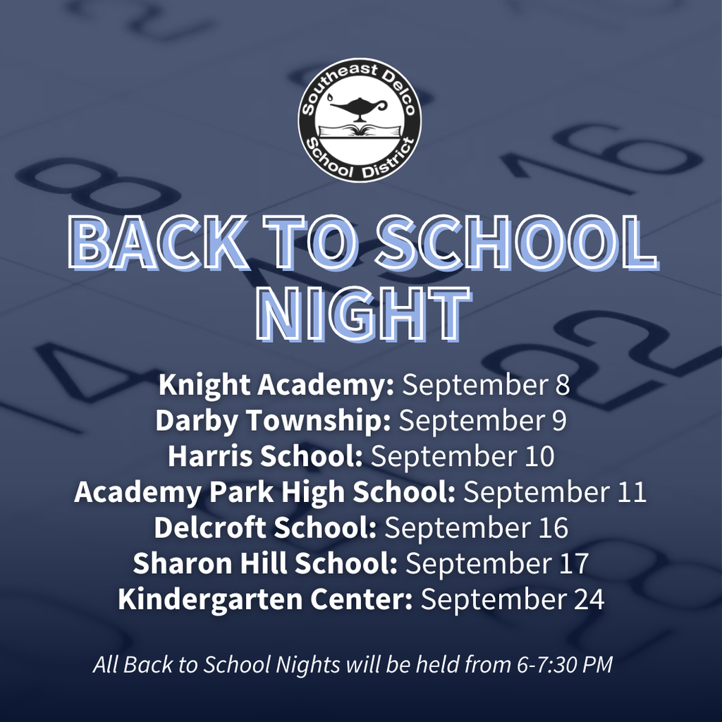 Back to School Night schedule for Southeast Delco School District. Dates listed: Knight Academy – September 8, Darby Township – September 9, Harris School – September 10, Academy Park High School – September 11, Delcroft School – September 16, Sharon Hill School – September 17, Kindergarten Center – September 24. All events will be held from 6–7:30 PM. District logo shown at top.