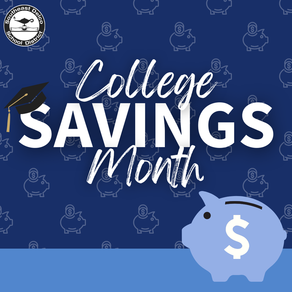 College Savings Month graphic with a dark blue background patterned with piggy banks. Large text reads 'College Savings Month' with a graduation cap on the letter S. A large piggy bank with a dollar sign is shown at the bottom right. Southeast Delco School District logo appears in the top left corner.