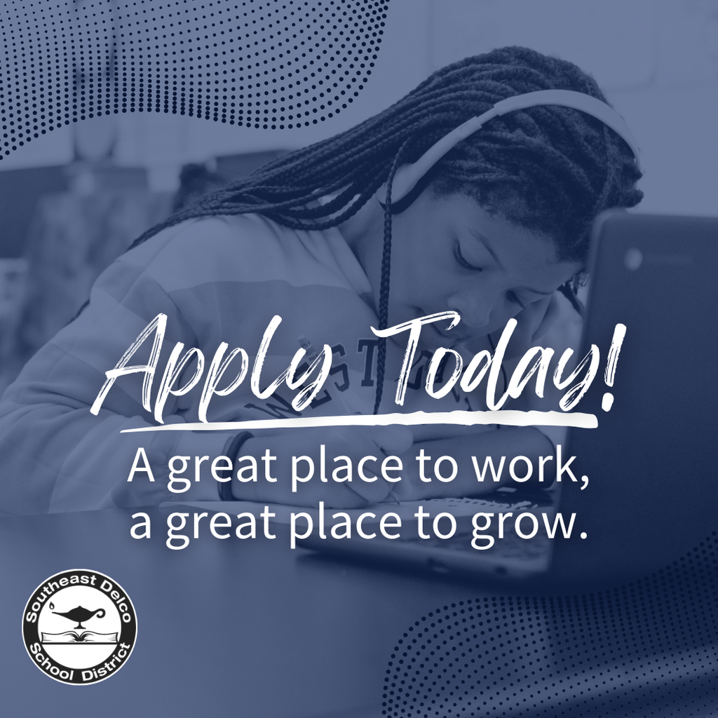 Graphic with a blue filter over a photo of a student working on a laptop. Large text reads 'Apply Today!' followed by 'A great place to work, a great place to grow.' Southeast Delco School District logo appears in the bottom left corner.