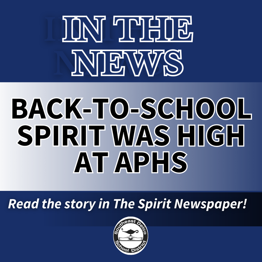 Graphic with a blue gradient background featuring bold white and black text. The top section reads, “IN THE NEWS.” The center headline states, “BACK-TO-SCHOOL SPIRIT WAS HIGH AT APHS.” Below, smaller white italic text says, “Read the story in The Spirit Newspaper!” At the bottom is the Southeast Delco School District circular logo with a horse in the center.