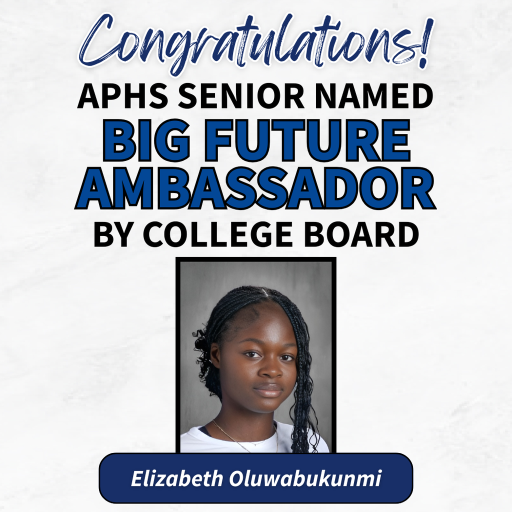 Graphic with the headline “Congratulations! APHS Senior Named Big Future Ambassador by College Board.” Below the text is a student portrait of Elizabeth Oluwabukunmi, with her name displayed in a blue box.