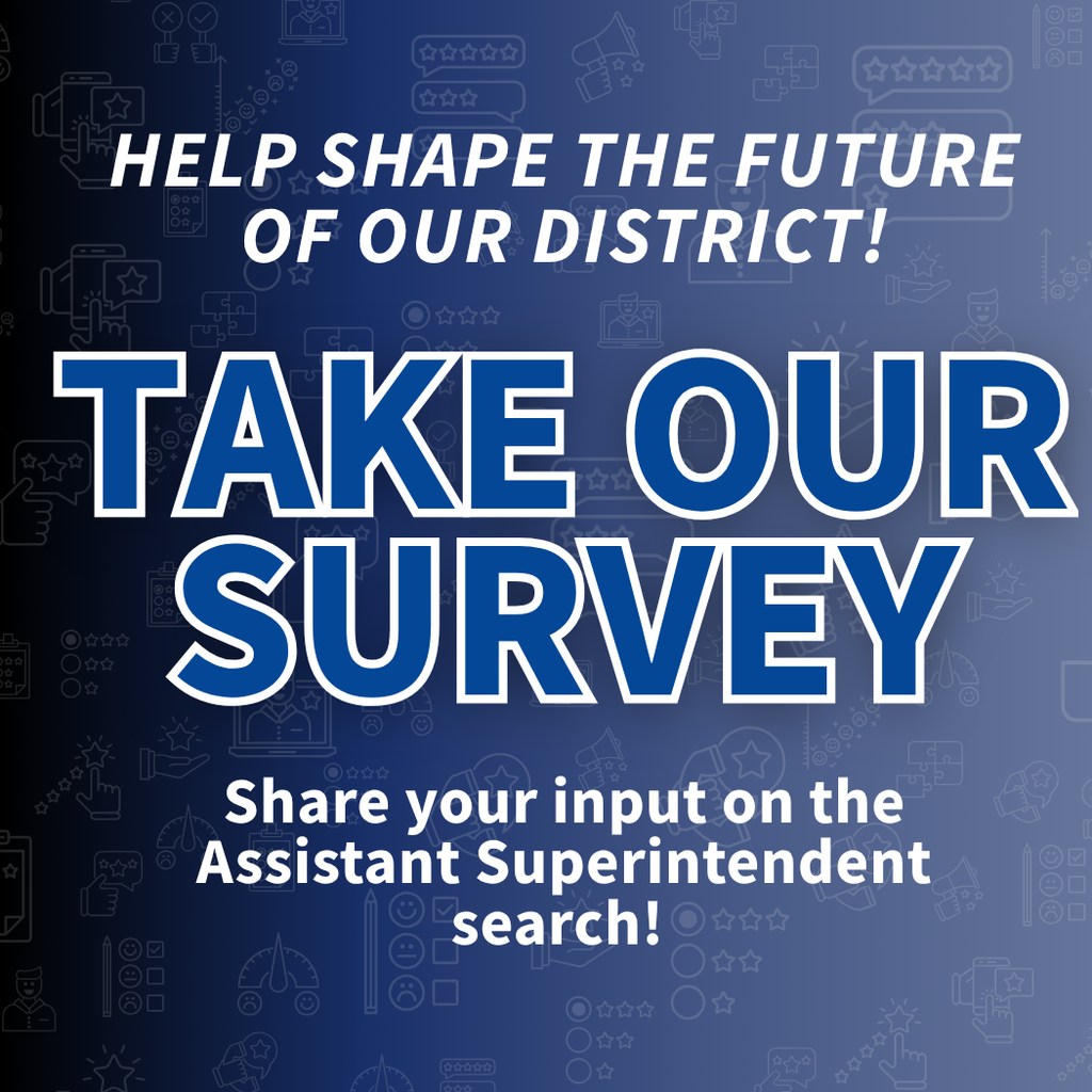 Graphic with a blue gradient background that reads: 'Help shape the future of our district! Take our survey. Share your input on the Assistant Superintendent search!' Decorative icons are faintly visible in the background.