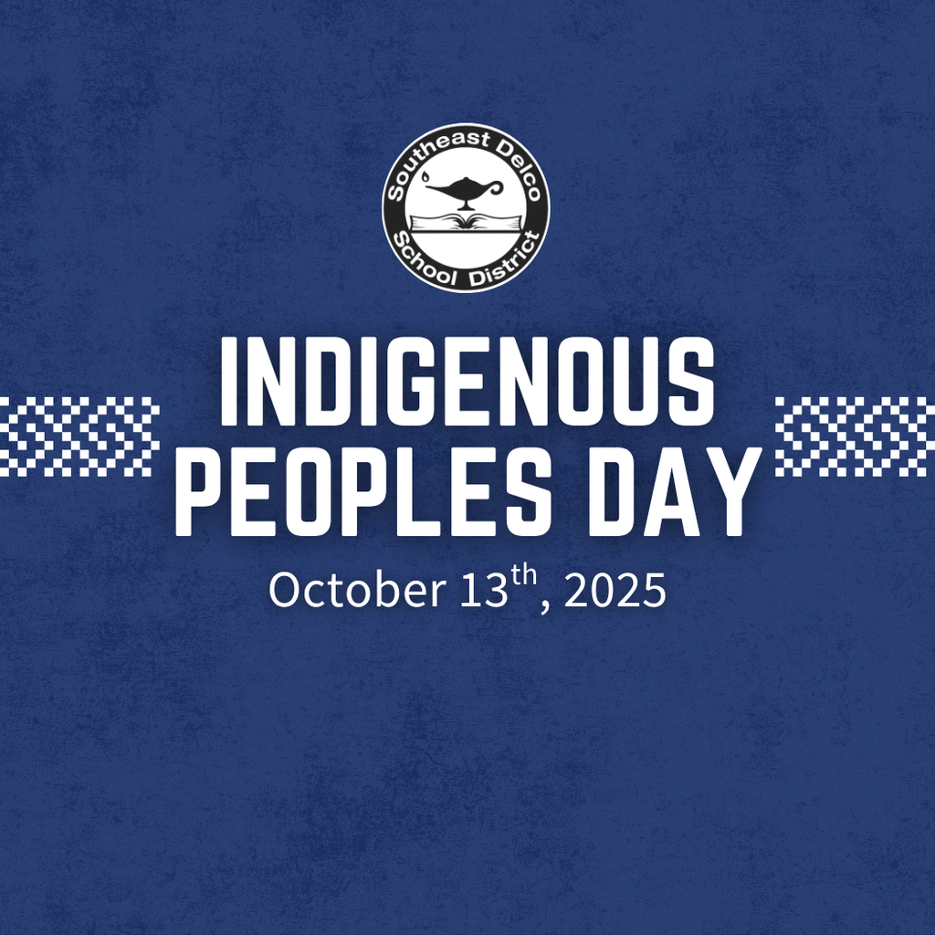 A textured dark blue background features the Southeast Delco School District logo at the top center. Bold white text in the middle reads: “Indigenous Peoples Day.” Below, smaller white text says: “October 13th, 2025.” Decorative white geometric patterns are placed on either side of the main text.