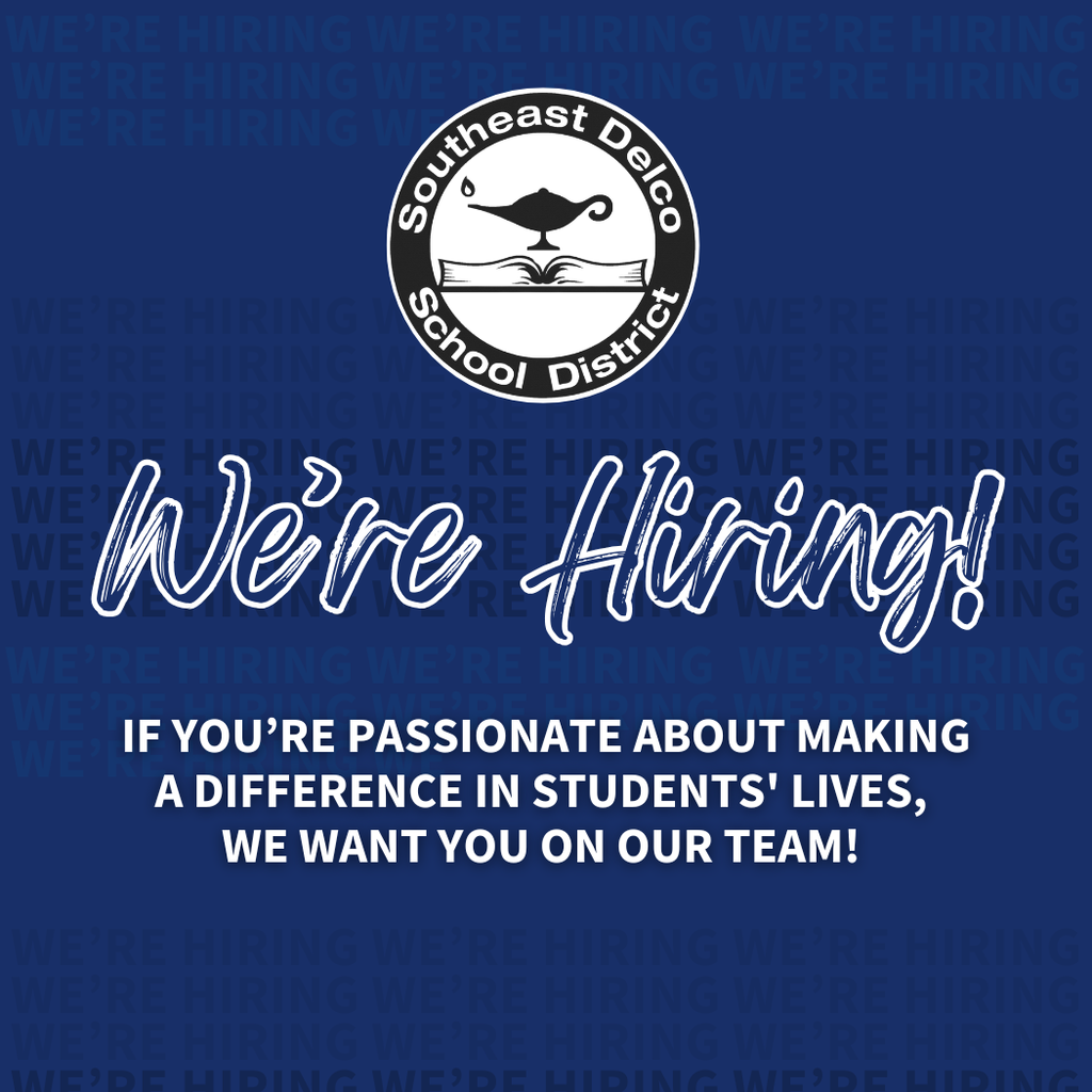 Graphic from Southeast Delco School District announcing job openings. The design features the district logo above large white text reading “We’re Hiring!” on a blue gradient background with a repeating “WE’RE HIRING” pattern. Below, bold white text reads: “If you’re passionate about making a difference in students' lives, we want you on our team!”