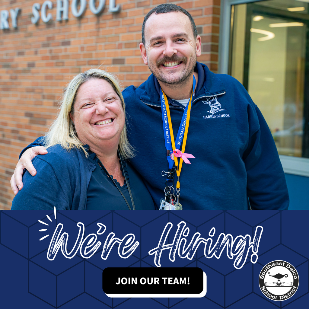 Southeast Delco School District hiring ad with two smiling staff outside Harris School and text reading "We're Hiring! Join Our Team!"