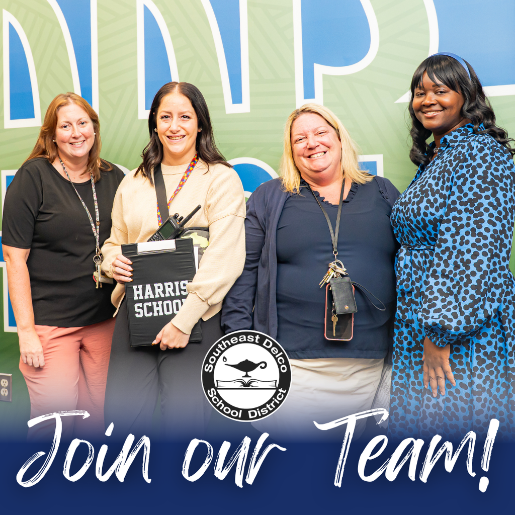 Four staff members smile in front of a "Harris School" sign with the text "Join our Team!" and the Southeast Delco School District logo.Four staff members smile in front of a "Harris School" sign with the text "Join our Team!" and the Southeast Delco School District logo.