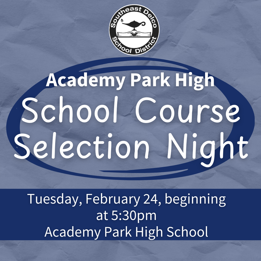 Announcement for Academy Park High's School Course Selection Night on Tuesday, February 24 at 5:30pm.