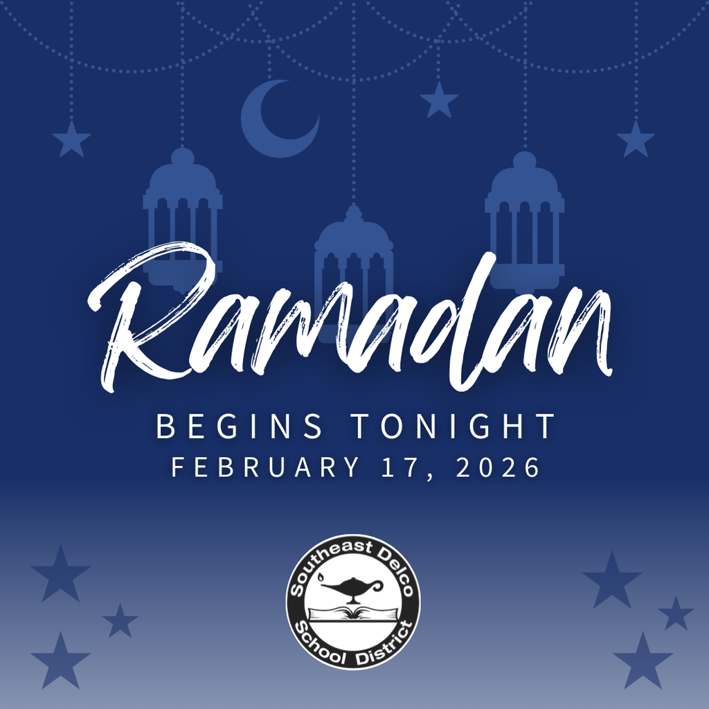 Ramadan begins tonight, February 17, 2026, with a crescent moon and stars on a blue background from Southeast Delco School District.