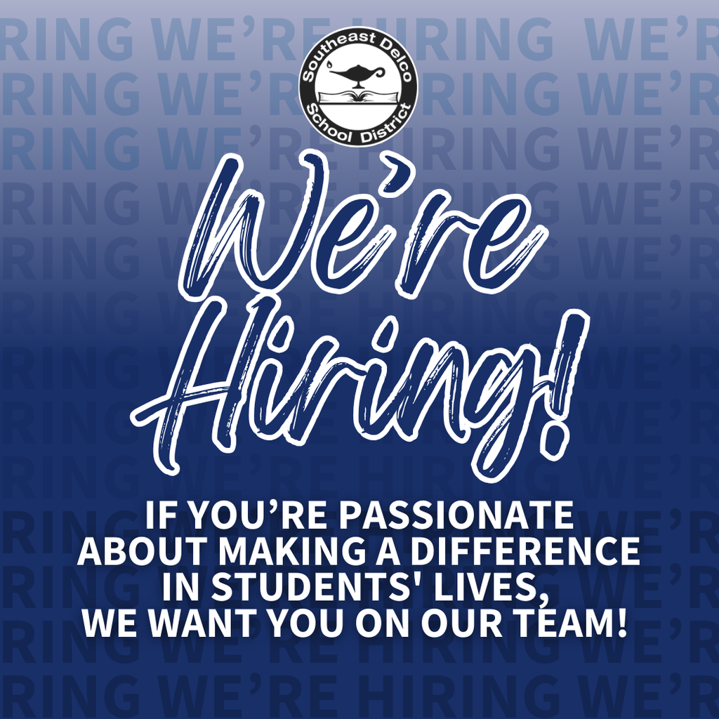 Southeast Delco School District announces hiring for passionate educators to impact students' lives.