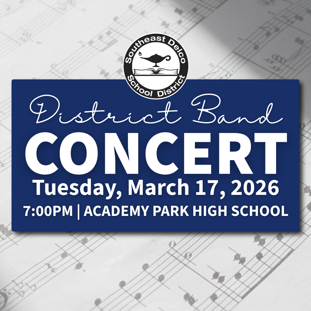 District Band concert announcement for March 17, 2026, at 7 PM, held at Academy Park High School with Southeast Delco School District logo.