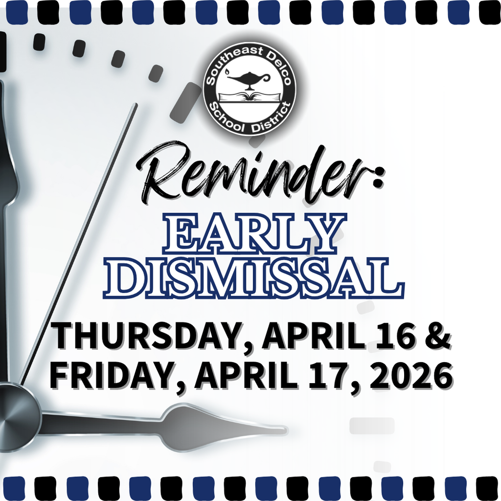 Clock showing five minutes to twelve with text reminding of early dismissal on April 16 and 17, 2026 by Southeast Delco School District.Clock showing five minutes to twelve with text reminding of early dismissal on April 16 and 17, 2026 by Southeast Delco School District.