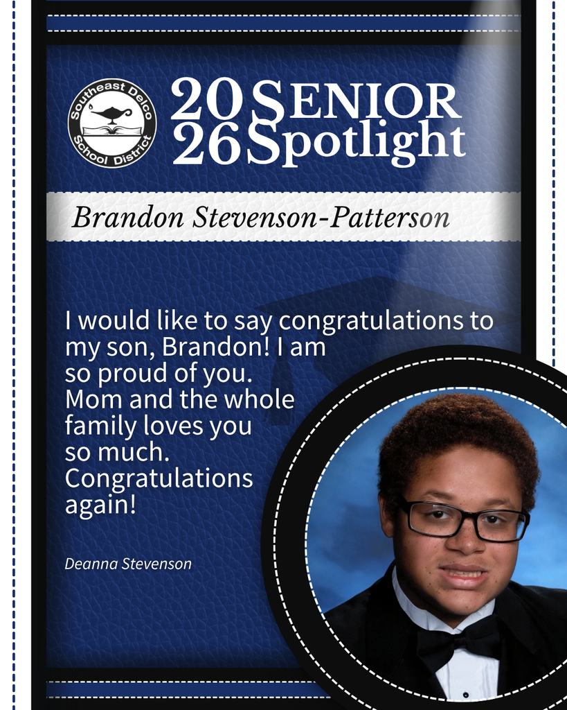 Southeast Delco School District senior spotlight for Brandon Stevenson-Patterson with a congratulatory message from his mother Deanna Stevenson.