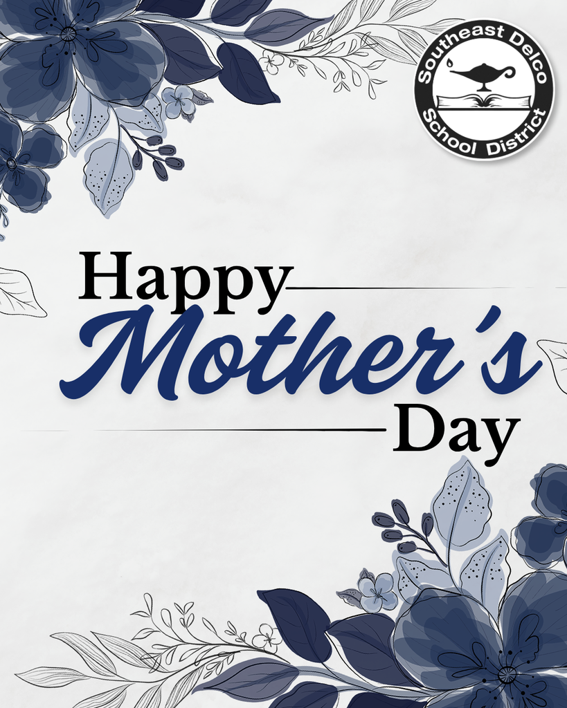 Happy Mother's Day greeting with navy blue floral accents and Southeast Delco School District logo on a light background.