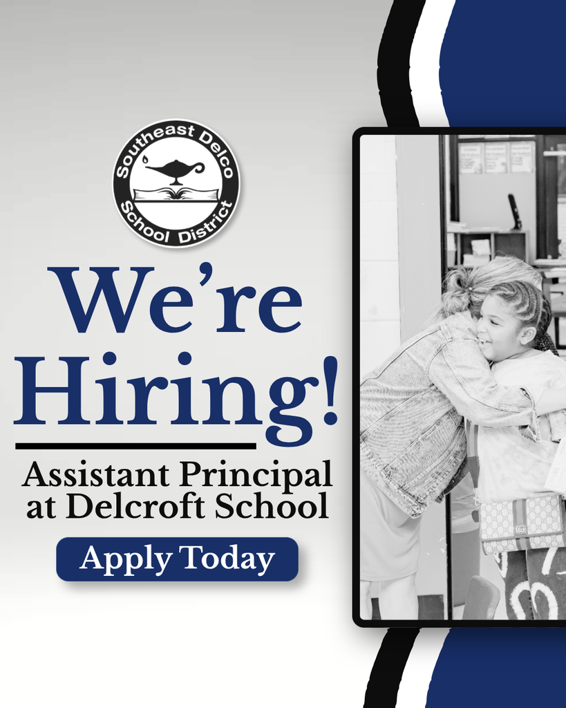 Southeast Delco School District hiring Assistant Principal at Delcroft School, encouraging applications today.