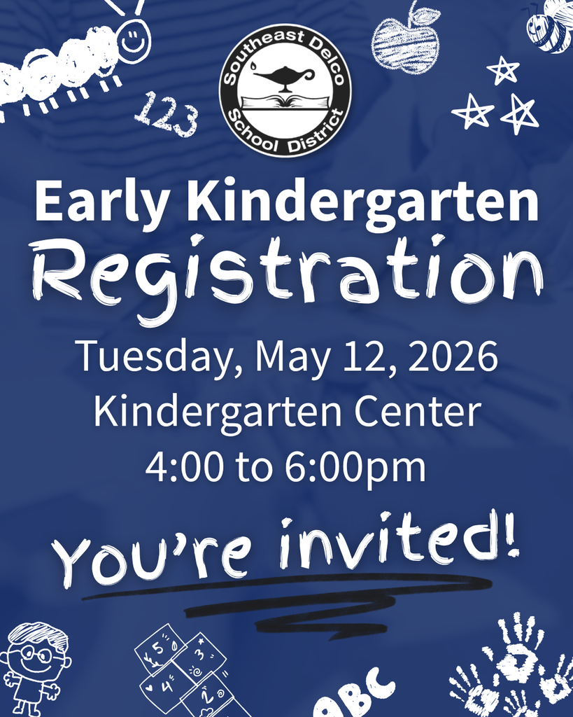 Invitation to Early Kindergarten Registration on May 12, 2026, from 4 to 6 pm at the Kindergarten Center by Southeast Delco School District.