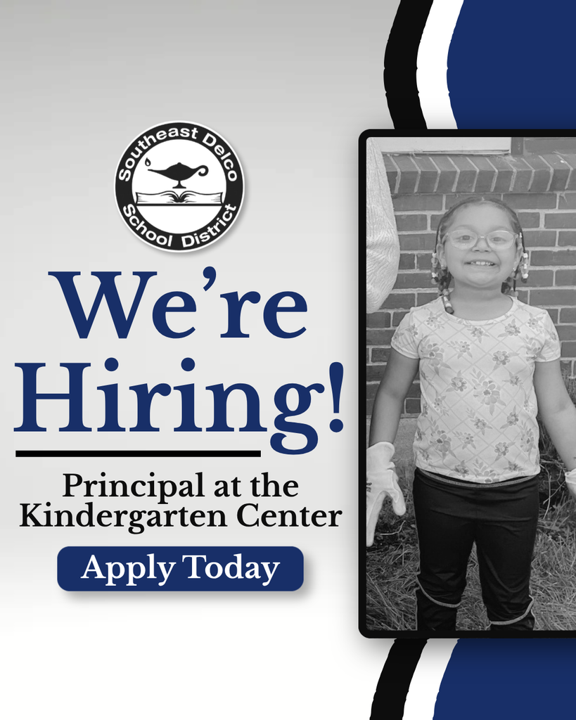 Southeast Delco School District hiring a principal for the Kindergarten Center with an invitation to apply today.