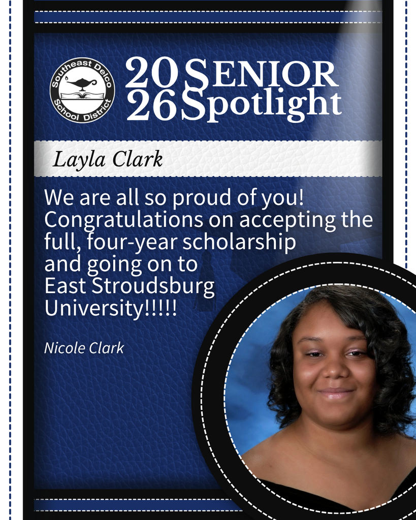 Senior spotlight for Layla Clark congratulating her on a full four-year scholarship to East Stroudsburg University from Southeast Delco School District.